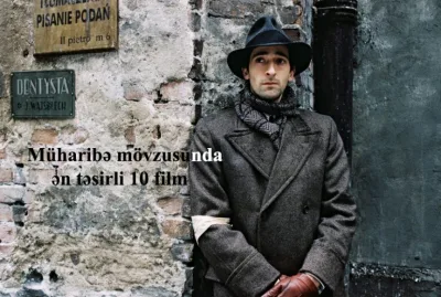 Müharibə mövzusunda ən təsirli 10 film